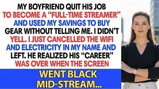 Boyfriend Quit His Job To Become A “Full-Time Streamer” And Used My Savings //Reddit Stories