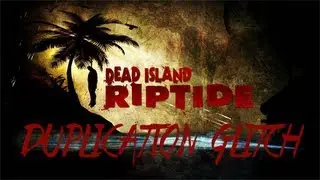 DEAD ISLAND Riptide: Weapon duplication Glitch + Fast Money