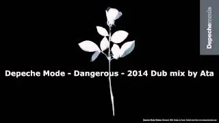 Depeche Mode - Dangerous - 2014 Dub mix by Ata