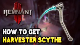 Remnant 2 How to get HARVESTER SCYTHE Melee Weapon | The Dark Horizon DLC