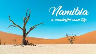 NAMIBIA - A Wonderful Road Trip