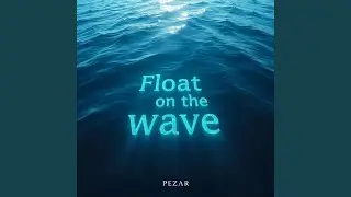 Float On The Wave