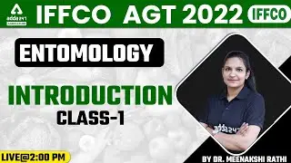 IFFCO AGT Vacancy 2022 | Entomology | Class 1 | Introduction By Dr. Meenakshi Rathi