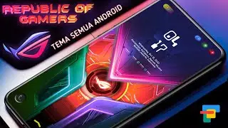 TEMA KEREN ROG PHONE UNTUK SEMUA ANDROID🔥🔥🔥R.O.G  EDITIONS THEMES🗿🗿🗿