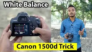 White Balance Trick in Canon 1500d 🔥🔥 | White Balance Kaise Set Kare Canon 1500d camera me