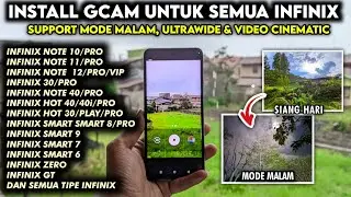 GCAM INFINIX TERBARU 🔥 SUPPORT MODE MALAM & LENSA WIDE 0.5 | CARA PASANG GCAM INFINIX