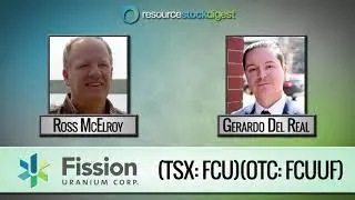 RSD Interview: Fission Uranium (TSX: FCU) President Ross McElroy - August 15, 2019
