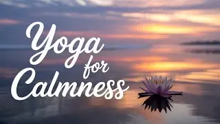 Yoga Flow Calmness- Designed for yoga flows, stretching, and mindful breathing.