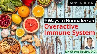 9 Ways to Normalize an Overactive Immune System *without drugs*