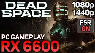 Dead Space Remake on RX 6600 | This is what I recommend for 60fps.