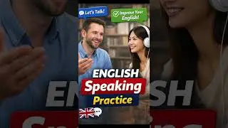 Let&rsquo;s Practice English! Simple Conversation for Fluency
