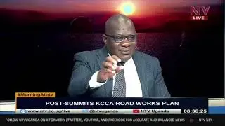 Post-summits KCCA road works plan | MorningAtNTV