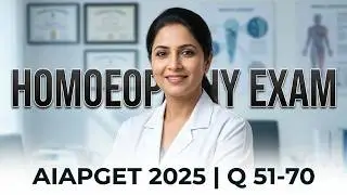 AIAPGET 2025| Homeopathy| Q 50-70 | Dr. Arjumand Khan