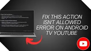 FIX This Action Isn't Allowed Error on Android TV YouTube | Step-by-Step 2025
