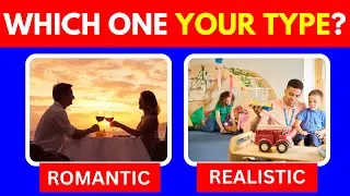 WHICH ONE IS YOUR TYPE? FIND YOUR BOYFRIEND TYPE - ROMANTIC OR REALISTIC? PERSONALITY QUIZ
