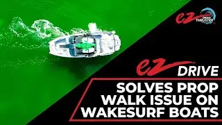 No More Prop Walk: Effortless Control for WakeSurf Boats with ezDrive&trade; Thruster