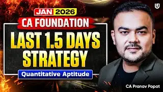 Last 1.5 Days Strategy for Quantitative Aptitude | CA Foundation Jan 26 | CA Pranav Popat