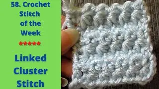 58. Crochet Stitch of the Week / Linked Cluster Stitch - Works Up Fast!!!