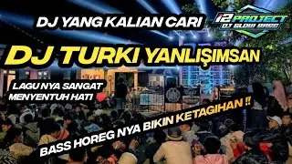 DJ YANG KALIAN CARI ~ DJ TURKI Yanlışımsan ~ LAGU NYA SANGAT SEDIH ~ BASS HOREG NYA BIKIN KETAGIHAN