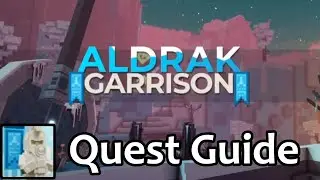 Sandbox Aldrak Garrison Quest Guide