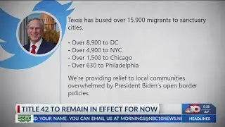 NBC 10 News Today: Title 42 to remain in effect for now