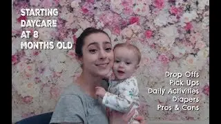 Starting Daycare at 8 Months Old