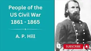 People of the US Civil War - A. P. Hill