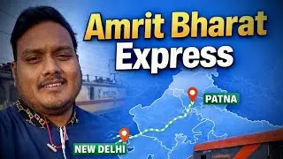 Patna to New Delhi Train Journey in 22361 Amrit Bharat Express | Rajendra Nagar Terminal - New Delhi