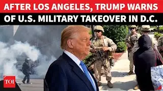 &lsquo;US Military Storm In DC&rsquo;: Trump&rsquo;s ALARMING &lsquo;CLEAN UP&rsquo; Order After Los Angeles Chaos