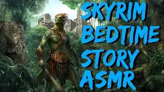 Skyrim Storytime ASMR | Reading Skyrim Lore Books | The Argonian Account [Part 1/2]