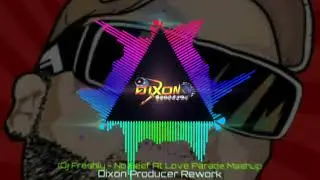 DJ Dixon Recargado-No Beef It LoveParade (Mashup Dixon Producer)