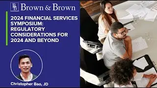 2024 Financial Services Symposium - Regulatory Considerations for 2024 and Beyond