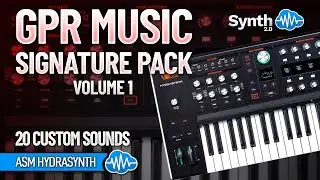 ASM HYDRASYNTH ♫ 20 Custom Sounds ► GPR MUSIC SIGNATURE V1