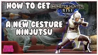 How to get Ninjutsu Gesture Monster Hunter Rise