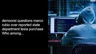 democrat questions marco rubio over reported state department tesla purchaseWho among us hasn't