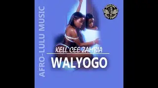 KELL CEE ZAMBIA  WALYONGO Prod By Mr Small