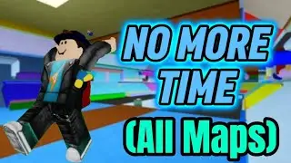 No More Time Roblox (All Maps)