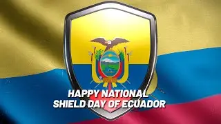 &iexcl;Happy National Shield Day of Ecuador!