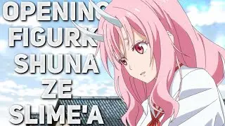 OPENING FIGURKI Otherworlder - Shuna Z TENSEI SHITARA SLIME DATTA KEN!