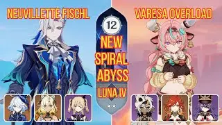 C1 Neuvillette Freeze - C0 Varesa Overload | Genshin Impact Abyss Luna IV (6.4) Floor 12 9 Stars