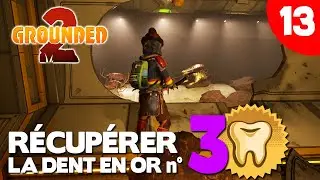 Grounded 3 : La dent en or n&deg;3