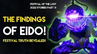 Destiny 2 - THE FINDINGS OF EIDO! The Headless Ones, Hall Between and Festival Truth Revealed!