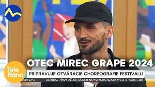 Otec Mirec Pripravuje otv&aacute;racie choreografie festivalu GRAPE 2024 | Teler&aacute;no