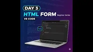 VS Code Tutorial Part 3 | HTML Form Structure Explained | Beginner Friendly #vscode