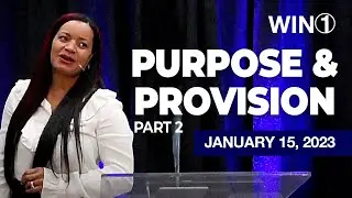 Purpose & Provision | Win 1 | 1.15.2023 #Provision #Purpose #WhatIsMyPurpose #GodsProvision #Jesus