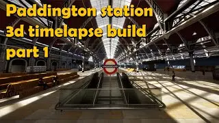 London Paddington Station Time-lapse 3d Build Part 1