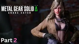 METAL GEAR SOLID DELTA SNAKE EATER - Part 2 | The Mysterious EVA Appears | Gameplay | 4K 60FPS