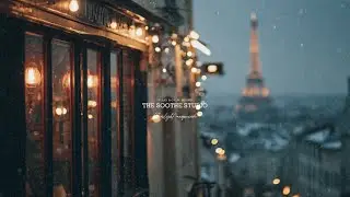 [playlist] 잠이 오지 않는 밤, 파리의 새벽 공기를 마시며 생각을 비우다 | The soothe studio _ Peaceful night in Paris ambience