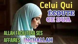 Celui Qui Écoute Ce Dua, Tous Les Problèmes Seront Supprimés Inchaallah