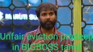 Unfair eviction pradeep in Bigboss tamil @blackpage-TRUTH